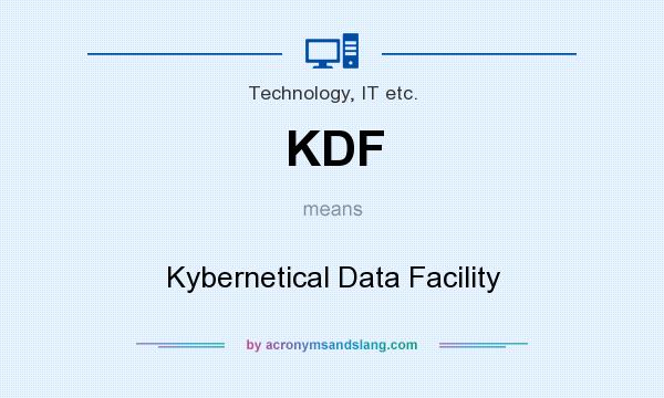 What does KDF mean? It stands for Kybernetical Data Facility