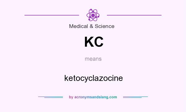 What does KC mean? It stands for ketocyclazocine