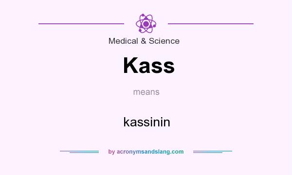 What does Kass mean? It stands for kassinin