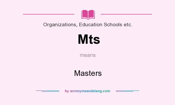 What does Mts mean? It stands for Masters