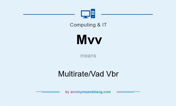 What does Mvv mean? It stands for Multirate/Vad Vbr