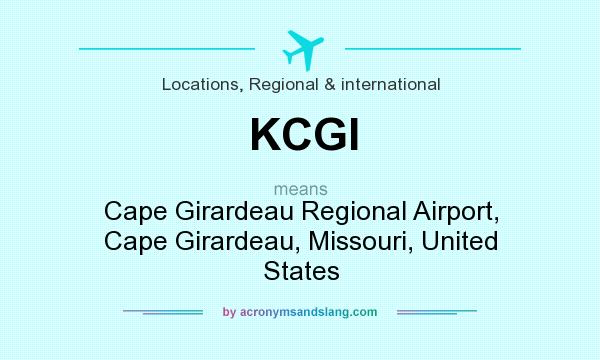 What does KCGI mean? It stands for Cape Girardeau Regional Airport, Cape Girardeau, Missouri, United States