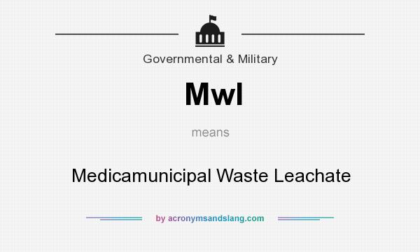 What does Mwl mean? It stands for Medicamunicipal Waste Leachate