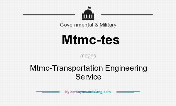 What does Mtmc-tes mean? It stands for Mtmc-Transportation Engineering Service