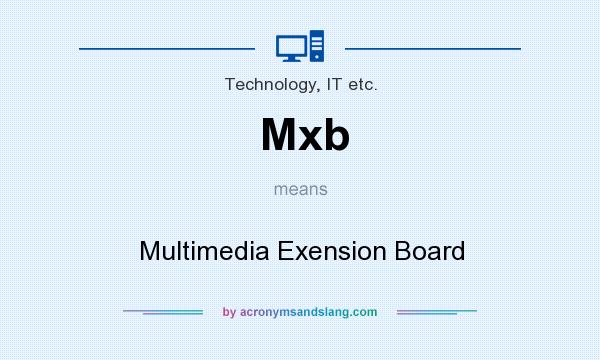What does Mxb mean? It stands for Multimedia Exension Board