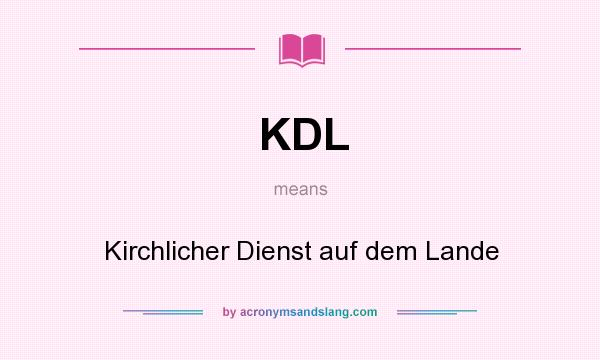 What does KDL mean? It stands for Kirchlicher Dienst auf dem Lande