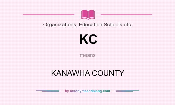 What does KC mean? It stands for KANAWHA COUNTY