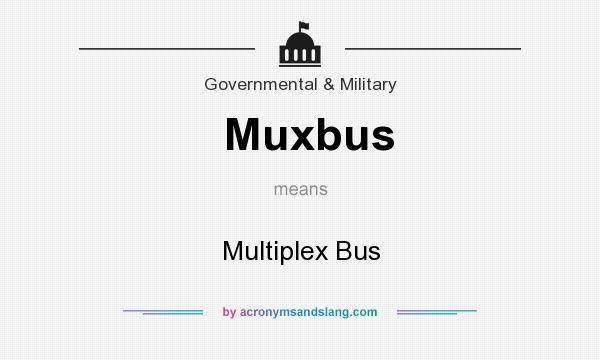 What does Muxbus mean? It stands for Multiplex Bus