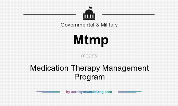 What does Mtmp mean? It stands for Medication Therapy Management Program