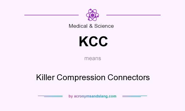 What does KCC mean? It stands for Killer Compression Connectors