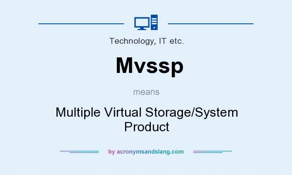 What does Mvssp mean? It stands for Multiple Virtual Storage/System Product