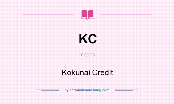 What does KC mean? It stands for Kokunai Credit