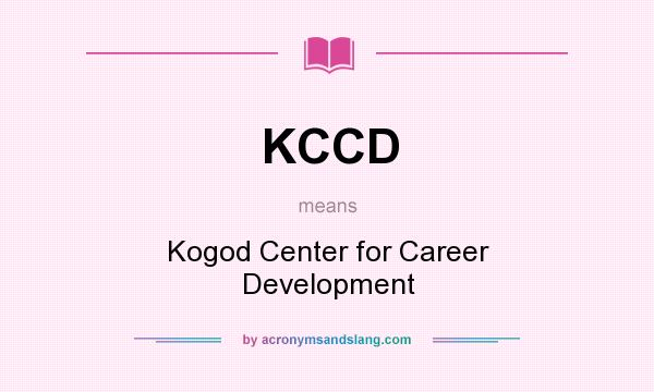 What does KCCD mean? It stands for Kogod Center for Career Development