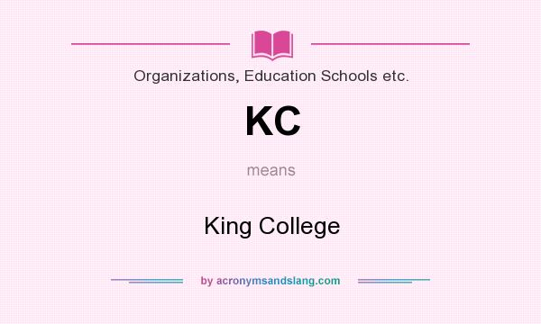 What does KC mean? It stands for King College