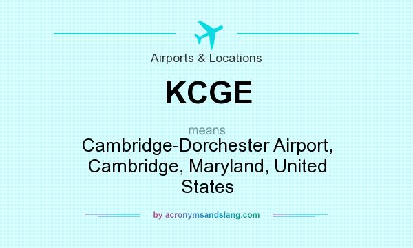 What does KCGE mean? It stands for Cambridge-Dorchester Airport, Cambridge, Maryland, United States
