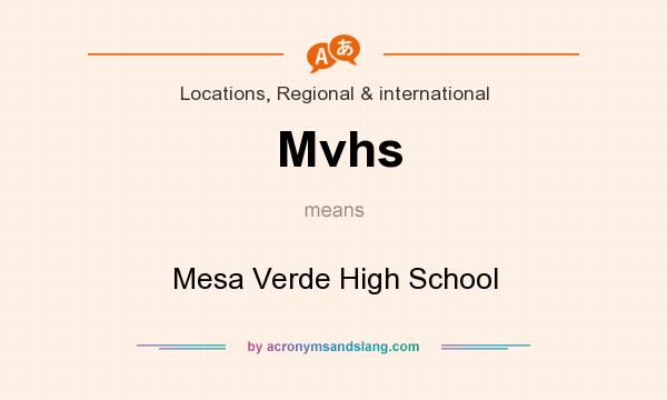 What does Mvhs mean? It stands for Mesa Verde High School