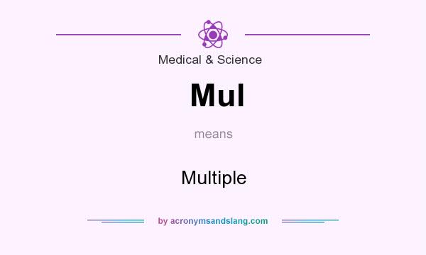 What does Mul mean? It stands for Multiple