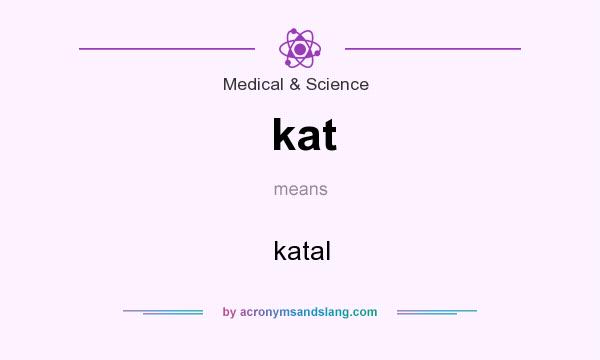What does kat mean? It stands for katal