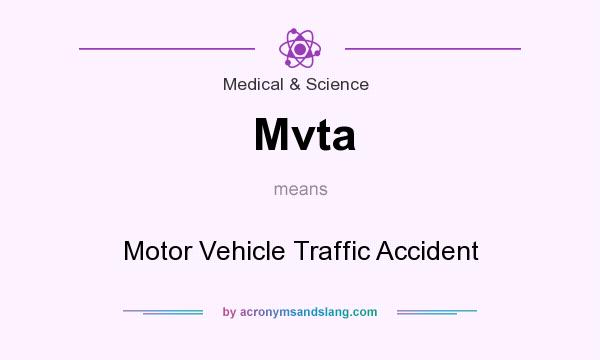 What does Mvta mean? It stands for Motor Vehicle Traffic Accident