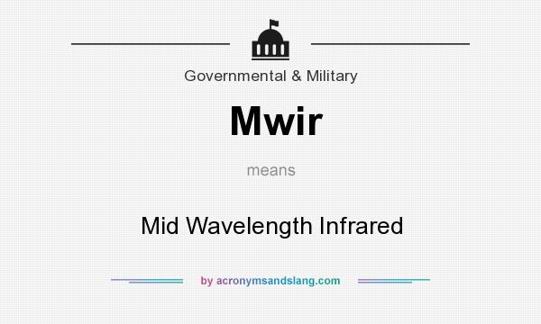 What does Mwir mean? It stands for Mid Wavelength Infrared