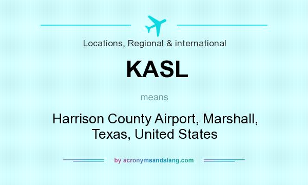 What does KASL mean? It stands for Harrison County Airport, Marshall, Texas, United States