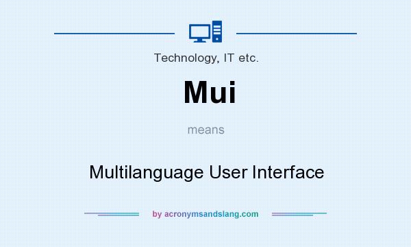 What does Mui mean? It stands for Multilanguage User Interface