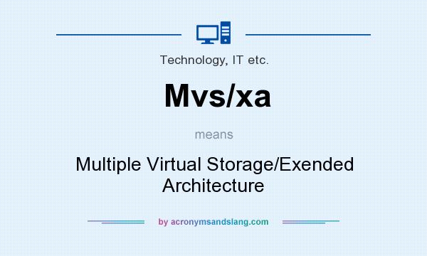 What does Mvs/xa mean? It stands for Multiple Virtual Storage/Exended Architecture