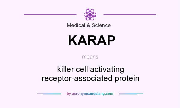 What does KARAP mean? It stands for killer cell activating receptor-associated protein