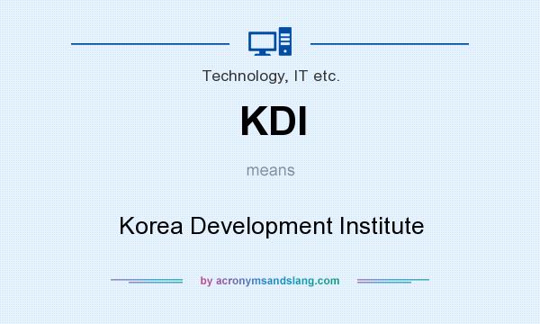 What does KDI mean? It stands for Korea Development Institute