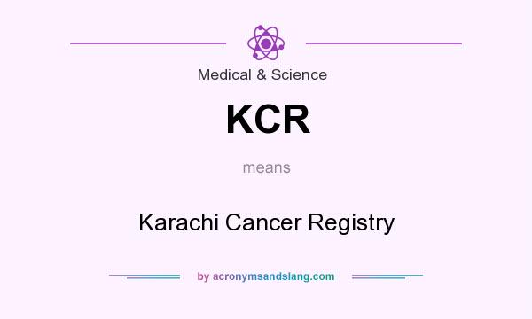 What does KCR mean? It stands for Karachi Cancer Registry
