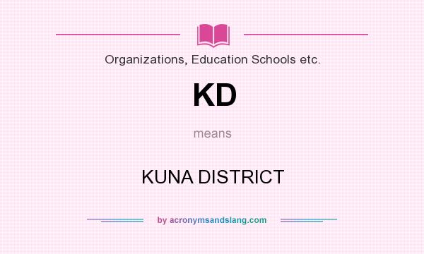 What does KD mean? It stands for KUNA DISTRICT