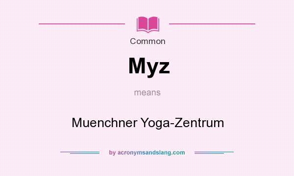 What does Myz mean? It stands for Muenchner Yoga-Zentrum