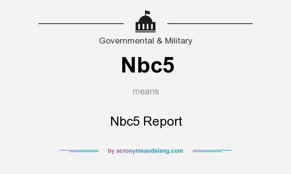 What does Nbc5 mean? It stands for Nbc5 Report