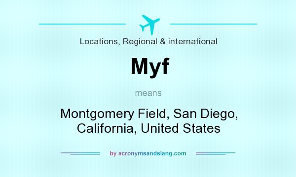 What does Myf mean? It stands for Montgomery Field, San Diego, California, United States
