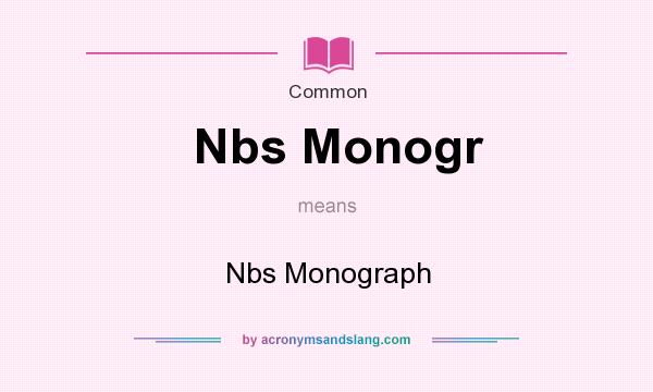 What does Nbs Monogr mean? It stands for Nbs Monograph
