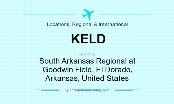 What does KELD mean? It stands for South Arkansas Regional at Goodwin Field, El Dorado, Arkansas, United States