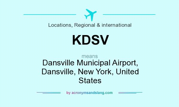 What does KDSV mean? It stands for Dansville Municipal Airport, Dansville, New York, United States