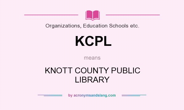 What does KCPL mean? It stands for KNOTT COUNTY PUBLIC LIBRARY