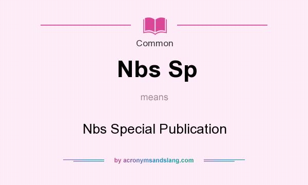 What does Nbs Sp mean? It stands for Nbs Special Publication