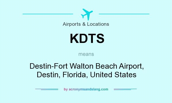 What does KDTS mean? It stands for Destin-Fort Walton Beach Airport, Destin, Florida, United States