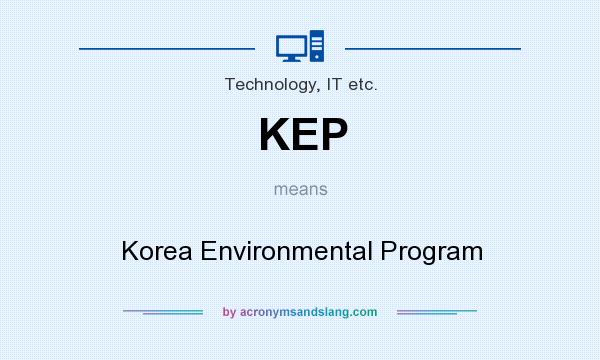 What does KEP mean? It stands for Korea Environmental Program
