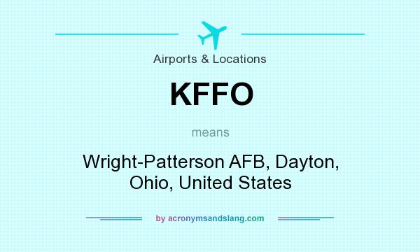 What does KFFO mean? It stands for Wright-Patterson AFB, Dayton, Ohio, United States