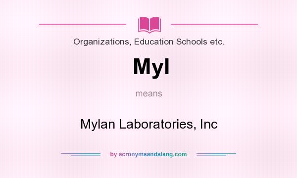 What does Myl mean? It stands for Mylan Laboratories, Inc