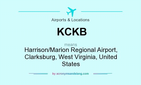 What does KCKB mean? It stands for Harrison/Marion Regional Airport, Clarksburg, West Virginia, United States