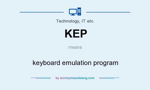 What does KEP mean? It stands for keyboard emulation program