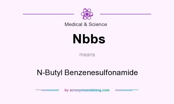 What does Nbbs mean? It stands for N-Butyl Benzenesulfonamide