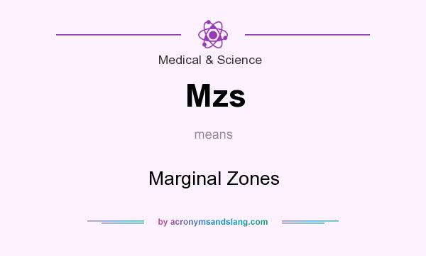 What does Mzs mean? It stands for Marginal Zones