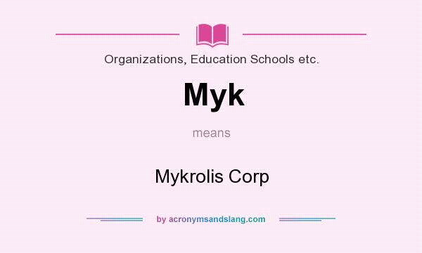 What does Myk mean? It stands for Mykrolis Corp