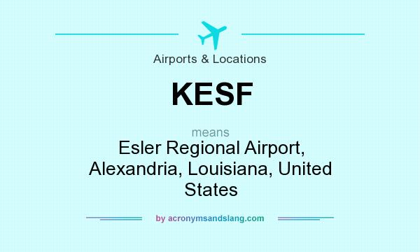 What does KESF mean? It stands for Esler Regional Airport, Alexandria, Louisiana, United States