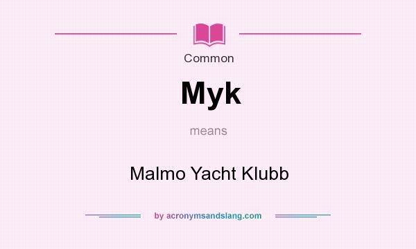 What does Myk mean? It stands for Malmo Yacht Klubb